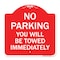 Signmission No Parking You Will Towed Immediately, Red & White Aluminum Sign, 18" x 18", RW-1818-23634 A-DES-RW-1818-23634 - alternate 1